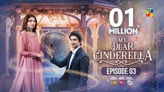 My Dear Cinderella - Ep 03 - 4th Mar 25 - [ Zara Peerzada & Khaqan S ] - Sunsilk, Walls & Surf Excel