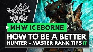 Monster Hunter World Iceborne | How to Be A Better Hunter - Master Rank Tips