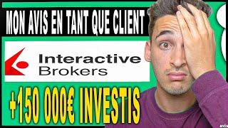 INTERACTIVE BROKERS : Mon avis après +150 000€ investis