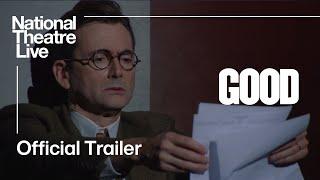 GOOD | Official Trailer | National Theatre Live