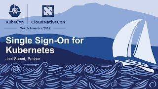 Single Sign-On for Kubernetes - Joel Speed, Pusher