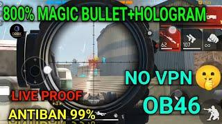 800% MAGIC BULLET+ HOLOGRAM ANTIBAN 99%  NO VPN BYPASS RANK WORKING AWM HACK FF + FF MAX OB46 HACK