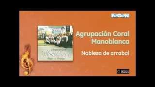 Agrupación Coral Manoblanca - Nobleza de arrabal