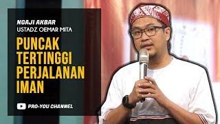 "Puncak Tertinggi Perjalanan Iman" | Ustadz Oemar Mita | NGAJI AKBAR & LAUNCHING NOVEL