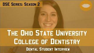 The Ohio State University College of Dentistry || Dental School Experience Series: Season 2