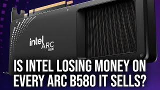 Intel Arc B580: Is Intel Actually Losing Money On Each Unit Sold?