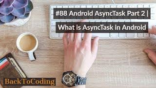 #88 Android AsyncTask Part 2 | What is AsyncTask in Android