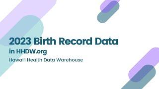 Coffee Break Webinar | 2023 Birth Record Data in HHDW.org