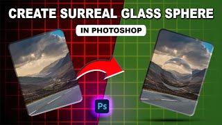 Create a Mind-Blowing Floating Glass Sphere in Your Photos! - Photoshop Tutorial