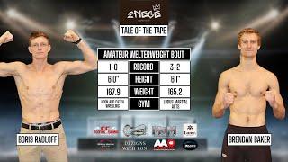 Boris Radloff Vs. Brendan Baker | 2 Piece Promotions