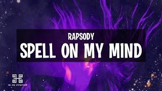 Rapsody - Spell On My Mind (Lyrics) | We Are Hypnotized Release