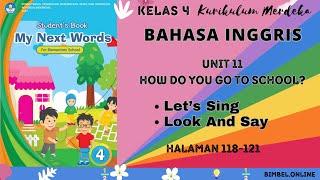 Bahasa Inggris Kelas 4 - Unit 11 : How Do You Go To School - Halaman 118-121 - Lengkap Kunci Jawaban