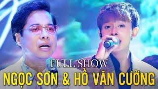 Full show Hồ Văn Cường & Ngọc Sơn | CÒN THƯƠNG RAU ĐẮNG MỌC SAU HÈ | Full Program (Mới Nhất)