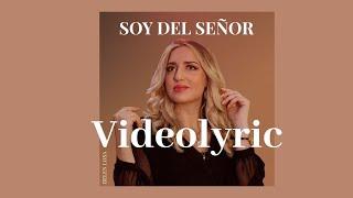 Soy Del Señor - Video Lyric Oficial - Belen Losa