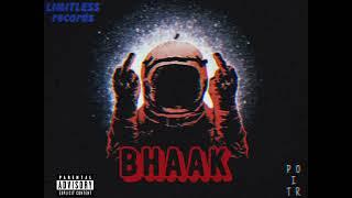 Bhaak - @poitroffcial | Official Audio | Prod. @Rev._on_the_beat | Limitless Records