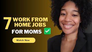 7 Best Work From Home Jobs for Stay-at-Home Moms (High Paying & Flexible | 2024 Guide)