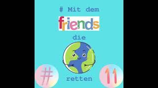 # Mit dem friends die Welt retten: Ziel 11: NACHHALTIGE STÄDTE UND GEMEINDEN