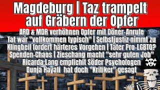 Magdeburg | TAZ trampelt auf Gräbern der Opfer | Spenden-Chaos | Täter Pro-LGBTQ? [ Meinungspirat ]