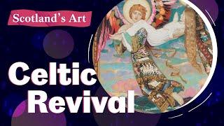 Scotland's Art | The Celtic Revival