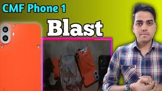 CMF Phone 1 Blast... Don't do these things Please  | CMF Phone 1 Explosion|