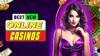 Best New Online Casinos | Best New Online Casinos USA | New Online Casinos 2024