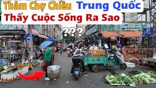 Thăm Chợ Chiều Ở Quảng Tây Trung Quốc Thấy Cuộc Sống Bên Này Ra Sao