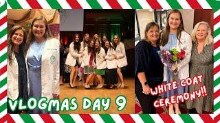 VLOGMAS DAY 9 *WHITE COAT CEREMONY*