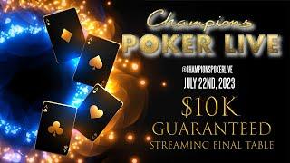 10K Guaranteed - July 29th, 2023 - Streaming Final Table