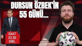 Dursun Özbek'in 55 Günü... Taraftar Kandırma, Transfer Afyonu, Küçük Hesaplar