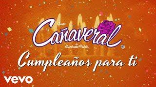 Grupo Cañaveral De Humberto Pabón - Cumpleaños Para Ti (LETRA)