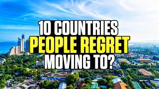 10 Countries People Regret Moving To in 2024. #1 is shocking