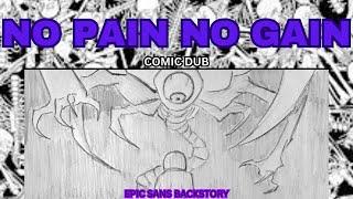 (Old) NO PAIN NO GAIN (Epic Sans backstory)