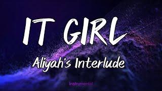 IT GIRL  -  Aliyah's Interlude  (Instrumental)