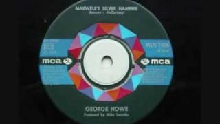 George Howe - Maxwell´s Silver Hammer