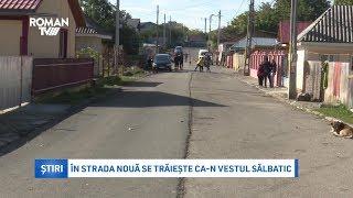 În Strada Nouă se trăiește ca-n Vestul Sălbatic