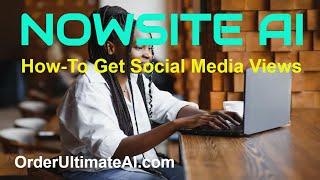 NOWSITE AI: Powerful Training How-To Get Social Media Views