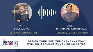 Design Your Life: The Chanakya Way with Dr. Radhakrishnan Pillai: TIT88