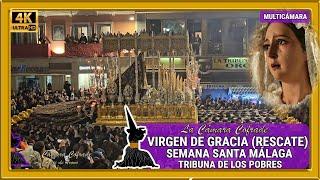 VIRGEN DE GRACIA MÁLAGA 2024. TRIBUNA DE LOS POBRES. SEMANA SANTA MÁLAGA 2024. MULTICÁMARA 4K