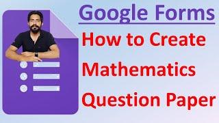 How to Create Mathematics Question Paper on Google Forms