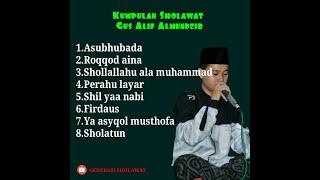 Kumpulan Sholawat Gus ALIF ALMUNDZIR Kudus | SHOLAWAT PENYEJUK HATI |