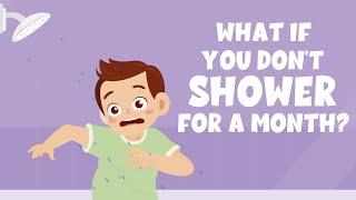 What if you don't shower for a month? - Video for Kids - Learning Junction