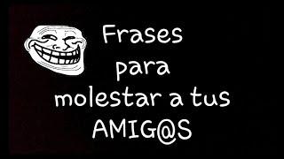 Frases (RIMAS) para molestar a tus AMIGOS-FEO VIDEO