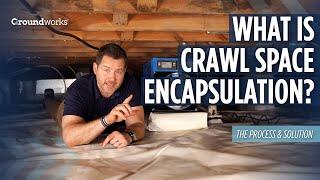 What is Crawl Space Encapsulation?