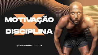 Motivação x Disciplina | Abdel T. Camará