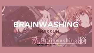||LIRYCS|| BRAINWASHING FRAKKUN
