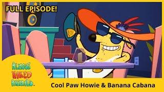 Almost Naked Animals (Full Episode - HD) - Cool Paw Howie/Banana Cabana