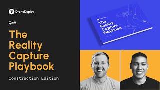 Q&A: The Reality Capture Playbook Construction Edition