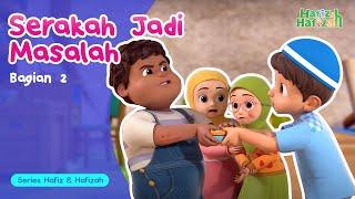 Serakah Jadi Masalah (Part 2) | Kartun Anak-Anak Islami | Hafiz & Hafizah | Eps 07