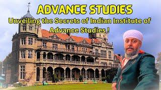 ADVANCE STUDIES | SHIMLA  Unveiling the Secrets of Indian Institute of Advance Studies !