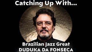 Catching Up With Brazilian Jazz Great Duduka da Fonseca